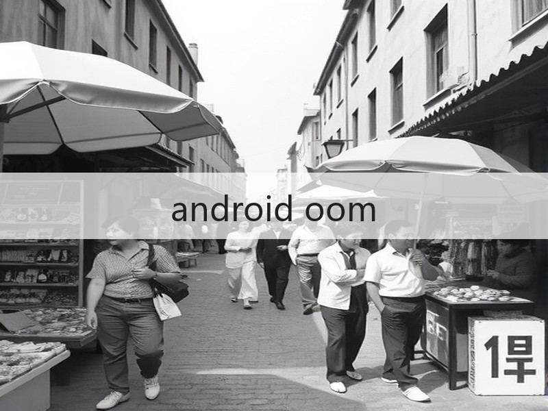 android oom